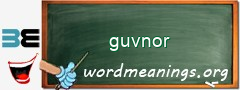 WordMeaning blackboard for guvnor